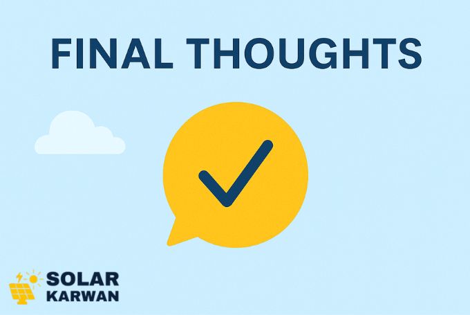 Illustration with the title “Final Thoughts” above a yellow speech bubble containing a navy checkmark, on a light blue background with small white clouds. At bottom left corner is Solar Karwan's icon.