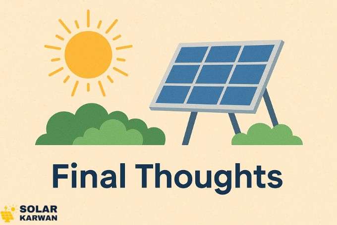 Horizontal illustration showing a solar panel under a bright sun with green plants and the title “Final Thoughts,” symbolizing clean energy, calmness, and Karachi’s sunny environment. At left bottom corner is Solar Karwan's icon.