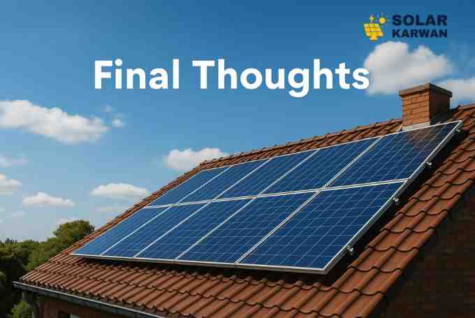 Rooftop with neatly installed solar panels under a bright sky, featuring the caption “Final Thoughts” in bold white at the top. At top right is Solar Karwan's icon.