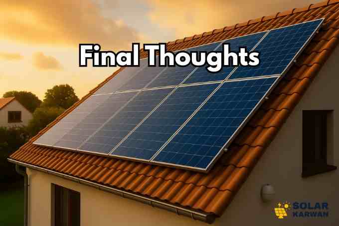 Rooftop with solar panels glowing under the golden Karachi sunset, symbolizing sustainable energy and a positive conclusion to the Tier-1 solar panel guide. Text reads ''Final Thoughts''. At bottom right is Solar Karwan's icon.