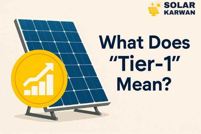 Illustration showing a solar panel with a rising graph symbol and the text “What Does ‘Tier-1’ Mean?” on a beige background, representing quality and performance. At top right is Solar Karwan's icon.