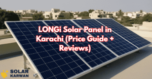 Feature image showing shiny LONGi solar panels on a Karachi rooftop under bright sunlight, with the title text “LONGi Solar Panel in Karachi (Price Guide + Reviews)” in the center and the Solar Karwan icon placed at the bottom left.