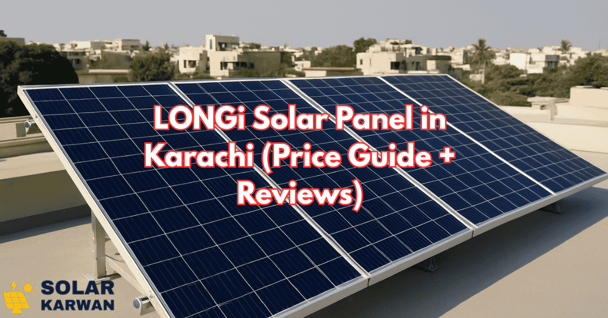 Feature image showing shiny LONGi solar panels on a Karachi rooftop under bright sunlight, with the title text “LONGi Solar Panel in Karachi (Price Guide + Reviews)” in the center and the Solar Karwan icon placed at the bottom left.